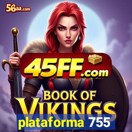 plataforma 755